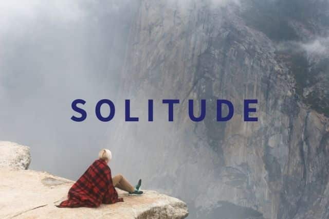 Solitude, découvrez comment profiter de votre propre compagnie en étant seul. 