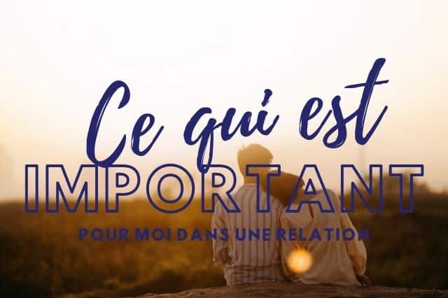 Découvrez avec votre coach personnelle et professionnelle ce qui est important pour vous dans une relation pour votre bien-être. 