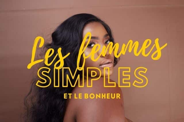 Les femmes simples, célibataires voient le bonheur autrement, c'est la théorie numéro 2 en coaching.