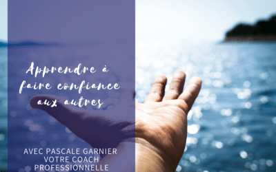 Apprendre à faire confiance à l’autre