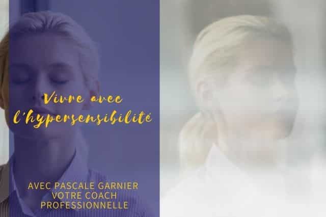 Vivre avec l’hypersensibilité