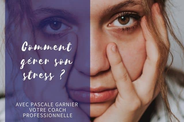 Comment gérer son stress ?