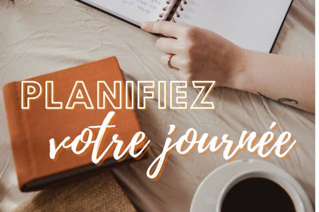 Si vous voulez arrêter de procrastiner, il faut commencer par planifier votre journée.