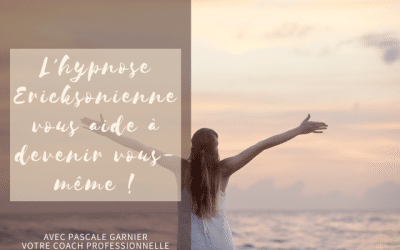 L’hypnose Ericksonienne : vous aider à devenir vous-même